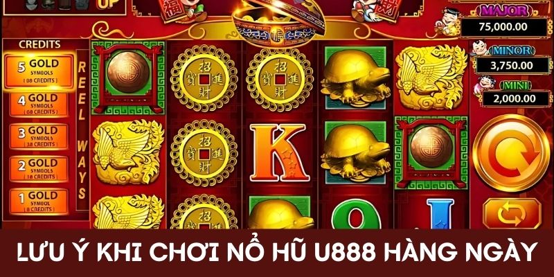 Lưu ý khi quay nổ hũ U888 hàng ngày