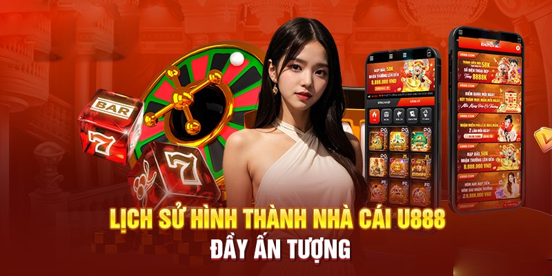 Giới thiệu U888 là nhà cái có lịch sử hình thành lâu đời tại châu Á