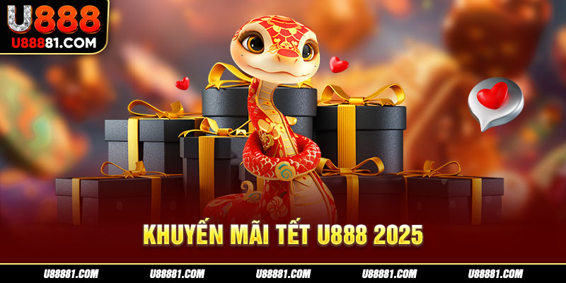 Khuyến Mãi Tết U888