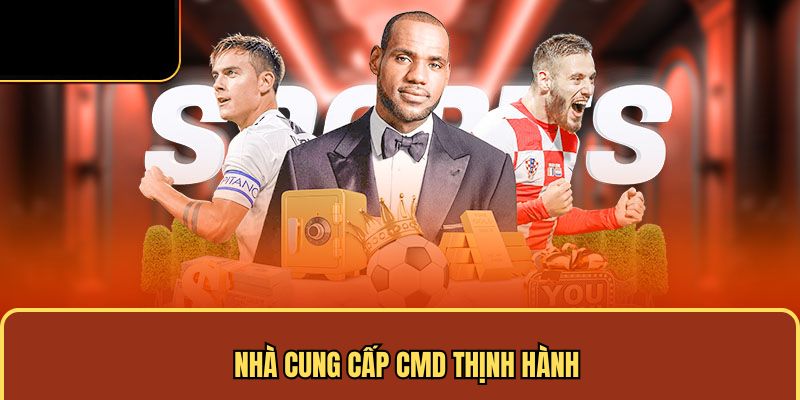 Nhà cung cấp CMD thịnh hành tại sảnh thể thao U888