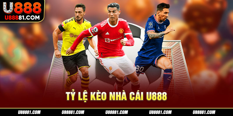 Tỷ Lệ Kèo Nhà Cái U888